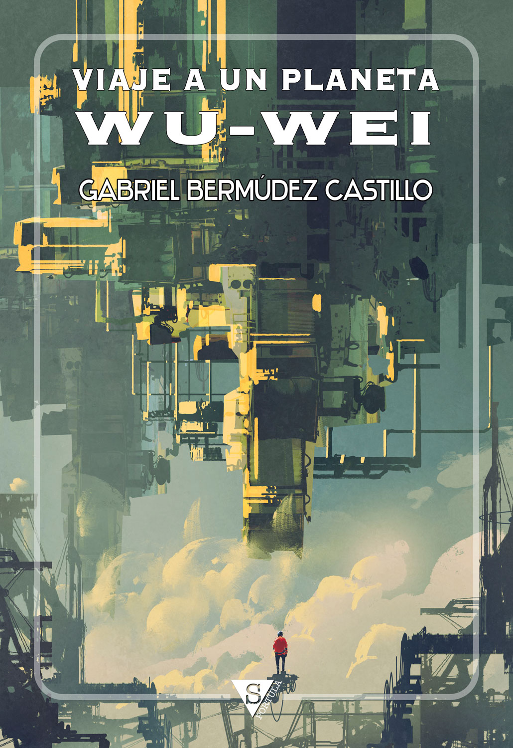 Viaje a un planeta Wu-Wei, de Gabriel Bermúdez Castillo